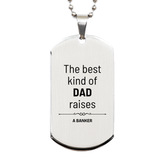 Banker Dad Gifts, The best kind of DAD, Father's Day Appreciation Birthday Silver Dog Tag for Banker, Dad, Father from Son Daughter