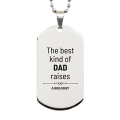 Biologist Dad Gifts, The best kind of DAD, Father's Day Appreciation Birthday Silver Dog Tag for Biologist, Dad, Father from Son Daughter