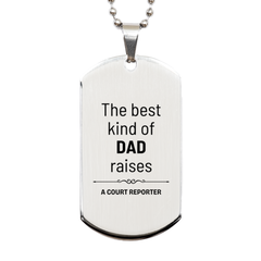 Court Reporter Dad Gifts, The best kind of DAD, Father's Day Appreciation Birthday Silver Dog Tag for Court Reporter, Dad, Father from Son Daughter