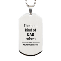 Funeral Director Dad Gifts, The best kind of DAD, Father's Day Appreciation Birthday Silver Dog Tag for Funeral Director, Dad, Father from Son Daughter