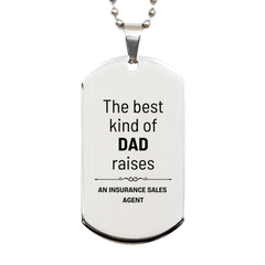 Insurance Sales Agent Dad Gifts, The best kind of DAD, Father's Day Appreciation Birthday Silver Dog Tag for Insurance Sales Agent, Dad, Father from Son Daughter