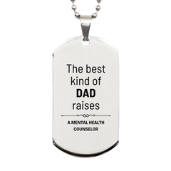 Mental Health Counselor Dad Gifts, The best kind of DAD, Father's Day Appreciation Birthday Silver Dog Tag for Mental Health Counselor, Dad, Father from Son Daughter