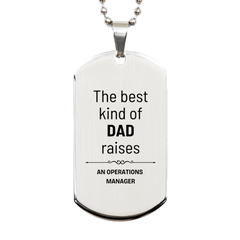 Operations Manager Dad Gifts, The best kind of DAD, Father's Day Appreciation Birthday Silver Dog Tag for Operations Manager, Dad, Father from Son Daughter