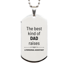 Personal Assistant Dad Gifts, The best kind of DAD, Father's Day Appreciation Birthday Silver Dog Tag for Personal Assistant, Dad, Father from Son Daughter