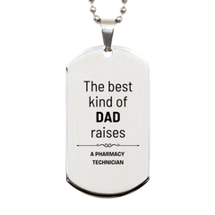 Pharmacy Technician Dad Gifts, The best kind of DAD, Father's Day Appreciation Birthday Silver Dog Tag for Pharmacy Technician, Dad, Father from Son Daughter