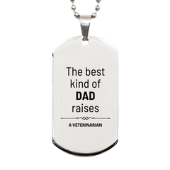 Veterinarian Dad Gifts, The best kind of DAD, Father's Day Appreciation Birthday Silver Dog Tag for Veterinarian, Dad, Father from Son Daughter