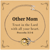Christian Other Mom Gifts, Trust in the Lord with all your heart, Bible Verse Scripture Sunflower Bracelet, Baptism Confirmation Gifts for Other Mom
