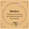 Mother Appreciation Gifts, Thank you for being an important part, Thank You Sunflower Bracelet for Mother, Birthday Unique Gifts for Mother
