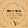 Other Mom Appreciation Gifts, Thank you for being an important part, Thank You Sunflower Bracelet for Other Mom, Birthday Unique Gifts for Other Mom