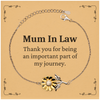 Mum In Law  Appreciation Gifts, Thank you for being an important part, Thank You Sunflower Bracelet for Mum In Law , Birthday Unique Gifts for Mum In Law
