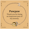 Pawpaw Appreciation Gifts, Thank you for being an important part, Thank You Sunflower Bracelet for Pawpaw, Birthday Unique Gifts for Pawpaw