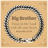 Christian Big Brother Gifts, Trust in the Lord with all your heart, Bible Verse Scripture Cuban Link Chain Bracelet, Baptism Confirmation Gifts for Big Brother