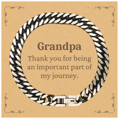 Grandpa Appreciation Gifts, Thank you for being an important part, Thank You Cuban Link Chain Bracelet for Grandpa, Birthday Unique Gifts for Grandpa