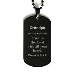 Christian Grandpa Gifts, Trust in the Lord with all your heart, Bible Verse Scripture Black Dog Tag, Baptism Confirmation Gifts for Grandpa