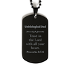 Christian Unbiological Dad Gifts, Trust in the Lord with all your heart, Bible Verse Scripture Black Dog Tag, Baptism Confirmation Gifts for Unbiological Dad