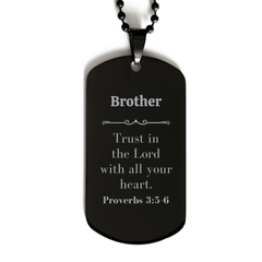 Christian Brother Gifts, Trust in the Lord with all your heart, Bible Verse Scripture Black Dog Tag, Baptism Confirmation Gifts for Brother