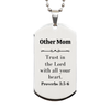 Christian Other Mom Gifts, Trust in the Lord with all your heart, Bible Verse Scripture Silver Dog Tag, Baptism Confirmation Gifts for Other Mom