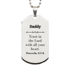 Christian Daddy Gifts, Trust in the Lord with all your heart, Bible Verse Scripture Silver Dog Tag, Baptism Confirmation Gifts for Daddy