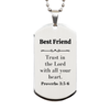 Christian Best Friend Gifts, Trust in the Lord with all your heart, Bible Verse Scripture Silver Dog Tag, Baptism Confirmation Gifts for Best Friend