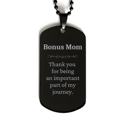 Bonus Mom Appreciation Gifts, Thank you for being an important part, Thank You Black Dog Tag for Bonus Mom, Birthday Unique Gifts for Bonus Mom