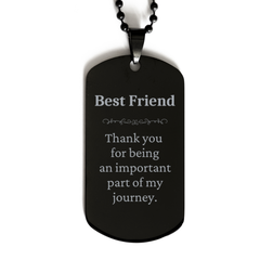 Best Friend Appreciation Gifts, Thank you for being an important part, Thank You Black Dog Tag for Best Friend, Birthday Unique Gifts for Best Friend