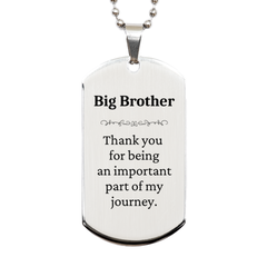 Big Brother Appreciation Gifts, Thank you for being an important part, Thank You Silver Dog Tag for Big Brother, Birthday Unique Gifts for Big Brother