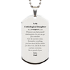 To My Unbiological Daughter Inspirational Silver Dog Tag, I'm so proud of you, Unbiological Daughter Birthday Supporting Gifts From Dad
