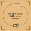 Forester Dad Gifts, The best kind of DAD, Father's Day Appreciation Birthday Sunflower Bracelet for Forester, Dad, Father from Son Daughter