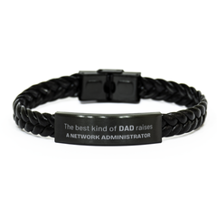 Network Administrator Dad Gifts, The best kind of DAD, Father's Day Appreciation Birthday Braided Leather Bracelet for Network Administrator, Dad, Father from Son Daughter