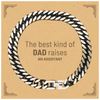 Assistant Dad Gifts, The best kind of DAD, Father's Day Appreciation Birthday Cuban Link Chain Bracelet for Assistant, Dad, Father from Son Daughter