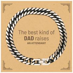 Attendant Dad Gifts, The best kind of DAD, Father's Day Appreciation Birthday Cuban Link Chain Bracelet for Attendant, Dad, Father from Son Daughter