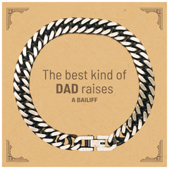 Bailiff Dad Gifts, The best kind of DAD, Father's Day Appreciation Birthday Cuban Link Chain Bracelet for Bailiff, Dad, Father from Son Daughter