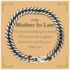 Mother In Law Gift Cuban Link Chain Bracelet for Birthday, Christmas and Holidays - Thank You for Everything We Shared, I Love You