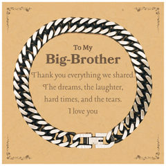 Big-Brother Cuban Link Chain Bracelet - A Token of Love for Him on Holidays and Graduation, Engraved with Thank You for Everything We Shared Message