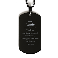 Engraved Black Dog Tag Auntie Thank you for everything shared, love and laughter, cherish the memories you gave me - Perfect Auntie Gift for Birthday, Holidays, and More