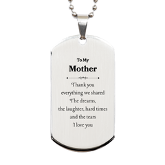Mother Engraved Silver Dog Tag - Thank you for everything shared, love you always, Mothers Day Gift Idea for Her