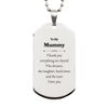Mummy Silver Dog Tag Engraved with Love, Gratitude, and Memories for Mothers Day, Birthday, Christmas, Veterans Day Gift