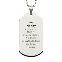 Engraved Silver Dog Tag Nanny Gift for Christmas - Thank you for everything we shared, Nanny. I love you and cherish our memories together. Perfect token of appreciation for a special Nanny like you on Holidays or Graduation.