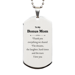 Bonus Mom Engraved Silver Dog Tag - Thank You for Everything Shared, Love You Always, Mothers Day Gift