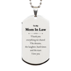 To my Amazing Mom In-Law Engraved Silver Dog Tag for Christmas, Birthday, Holidays - Thank you for everything we shared. I Love You