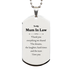 Engraved Silver Dog Tag Mum In Law Gift - Thank You for Everything we Shared - Unique Mother in Law Birthday Present for the Special Woman in your Life - Heartfelt Gratitude for a Wonderful Mum In Law
