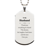 To My Husband Engraved Silver Dog Tag Gift for Husband Inspirational Love Token for Birthday Anniversary and Christmas Holidays