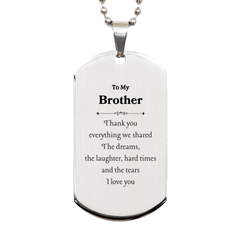 To My Brother Engraved Silver Dog Tag for Veterans Day, Graduation, Birthday - Unique Gift to Thank You for Everything We Shared - Symbol of Love and Gratitude for Brother