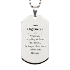 Big Sister Engraved Silver Dog Tag - Thank You for Everything we Shared. I Love You - Perfect Birthday Gift for Her