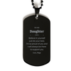 To My Daughter Engraved Black Dog Tag - Perfect Inspiration for Your Daughters Graduation, Birthday, and Holidays - Unique Gift for Her - Believe in Yourself Daughter - Papas Proud Support Always There - Veterans Day Gift