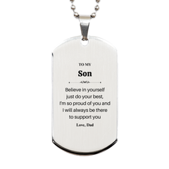 Son Engraved Silver Dog Tag Believe in Yourself Dad Support Graduation Gift