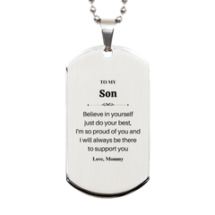 Believe in Yourself Engraved Silver Dog Tag for Son - Inspirational Gift from Mommy on Graduation, Birthday, Christmas - Confidence and Love for Him - Unique Supportive Keepsake from Mom