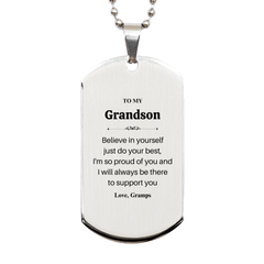 Grandson Engraved Silver Dog Tag - Believe in Yourself, Always Supported, Proud Gramps - Inspirational Gift for Birthday, Christmas, Graduation - Confidence, Love, Support, Grandson