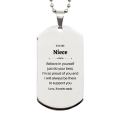 Believe in Yourself Engraved Silver Dog Tag Niece Gift for Birthday, Graduation, Christmas - Inspirational Niece Dog Tag from Favorite Uncle - Supportive Niece Military Pendant - Confidence Niece Necklace for Women and Girls