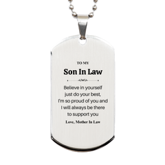 Silver Dog Tag - Son In Law Gift - Engraved Inspirational Quote from Mother In Law - Christmas, Birthday, Graduation - Support and Love for Him Always